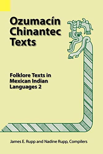 Ozumacin Chinantec Texts Folklore Texts In Mexican Indian Languages 2 (summer I [Paperback]