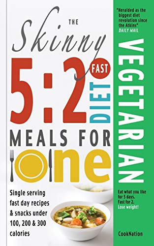 The Skinny 52 Fast Diet Vegetarian Meals For One Single Serving Fast Day Recip [Paperback]