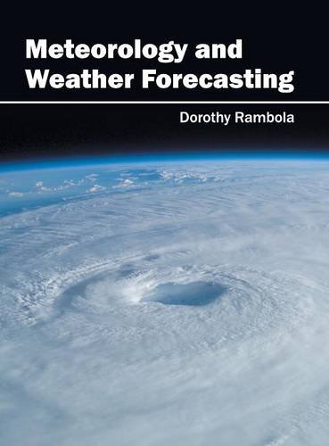 Meteorology and Weather Forecasting [Hardcover]