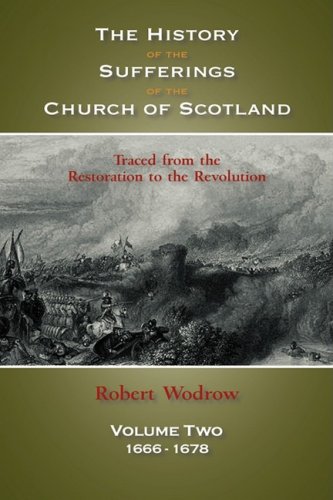 The History Of The Sufferings Of The Church Of Scotland Volume Two [Hardcover]