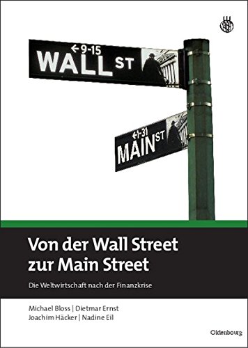 Von der Wall Street Zur Main Street  Die Weltwirtschaft Nach der Finanzkrise [Hardcover]