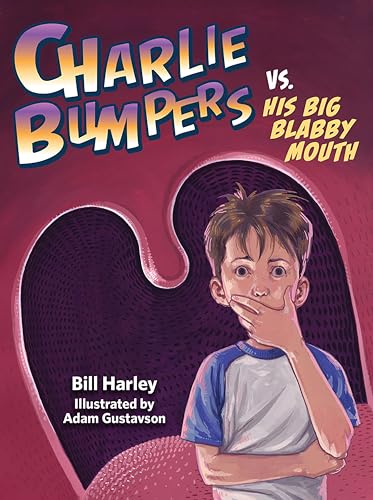 Charlie Bumpers vs. His Big Blabby Mouth [Paperback]