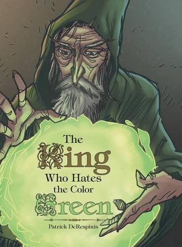 The King Who Hates The Color Green [Hardcover]