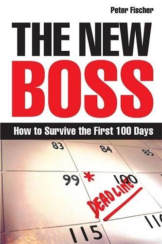 The New Boss How to Survive the First 100 Days [Paperback]