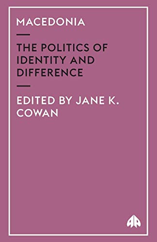 Macedonia The Politics of Identity and Difference [Paperback]