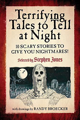 Terrifying Tales to Tell at Night 10 Scary Stories to Give You Nightmares [Paperback]
