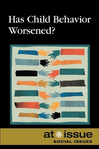 Has Child Behavior Worsend (at Issue Series) [Paperback]