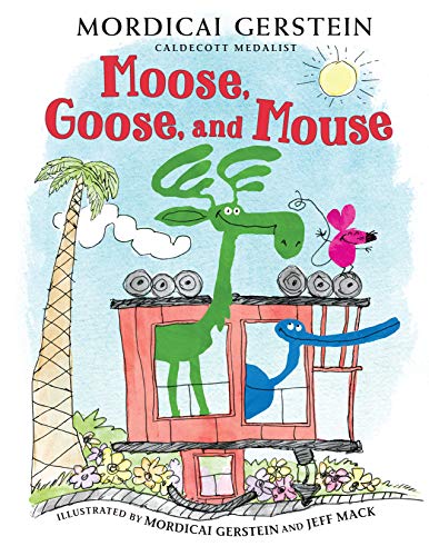 Moose, Goose, and Mouse [Hardcover]