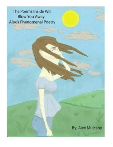 Alex's Phenomenal Poetry Second Book Of Poetry,Poetry That Will Blow You Away [Paperback]