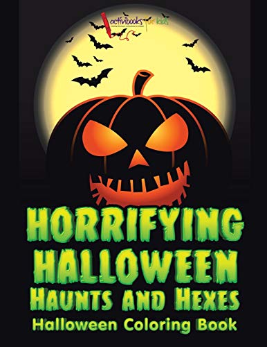 Horrifying Halloween Haunts and Hexes Halloween Coloring Book [Paperback]