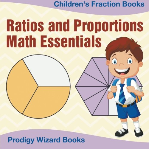 Ratios and Proportions Math Essentials  Children's Fraction Books [Paperback]