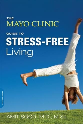 The Mayo Clinic Guide to Stress-Free Living [Paperback]