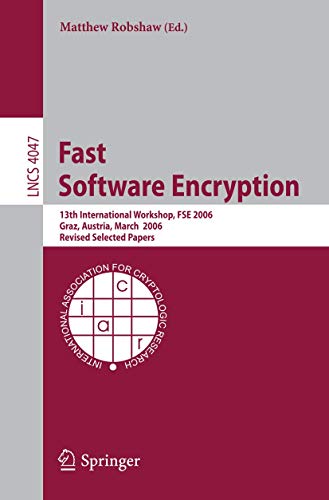 Fast Software Encryption 13th International Workshop, FSE 2006, Graz, Austria,  [Paperback]