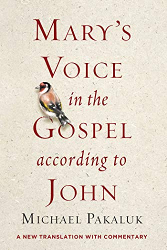 Mary&39s Voice in the Gospel According to John A New Translation with Comment [Paperback]