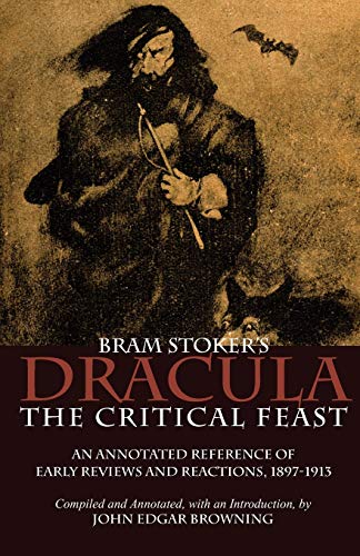 Bram Stoker's Dracula The Critical Feast, An Annotated Reference Of Early Revie [Paperback]