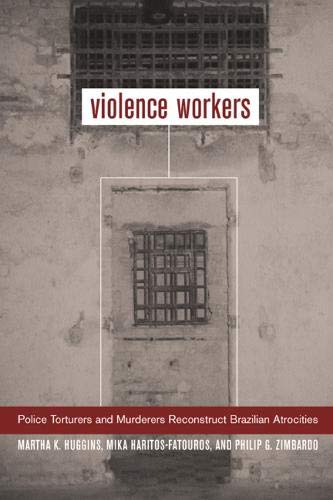 Violence Workers Police Torturers and Murderers Reconstruct Brazilian Atrocitie [Paperback]