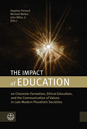 The Impact of Education on Character Formation, Ethics, and the Communication of [Paperback]