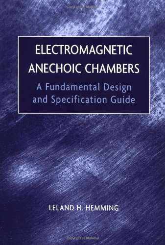 Electromagnetic Anechoic Chambers A Fundamental Design and Specification Guide [Hardcover]