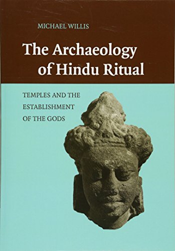 The Archaeology of Hindu Ritual Temples and the Establishment of the Gods [Paperback]
