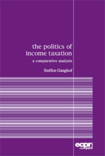 The Politics of Income Taxation A Comparative Analysis [Paperback]