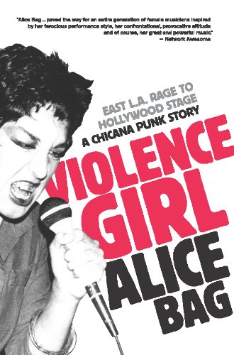 Violence Girl East L.A. Rage to Hollywood Stage, a Chicana Punk Story [Paperback]