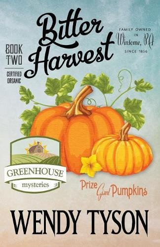 Bitter Harvest (a Greenhouse Mystery) (volume 2) [Paperback]