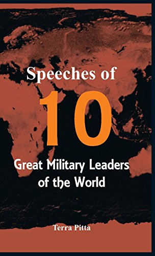 Speeches Of 10 Great Military Leaders Of The World [Hardcover]