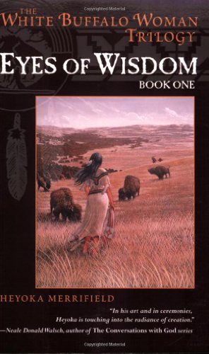 Eyes of Wisdom Book One in the White Buffalo Woman Trilogy [Paperback]