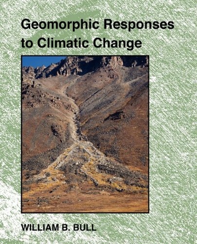Geomorphic Responses To Climatic Change [Perfect Paperback]