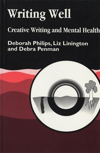 Writing Well Creative Writing and Mental Health [Paperback]