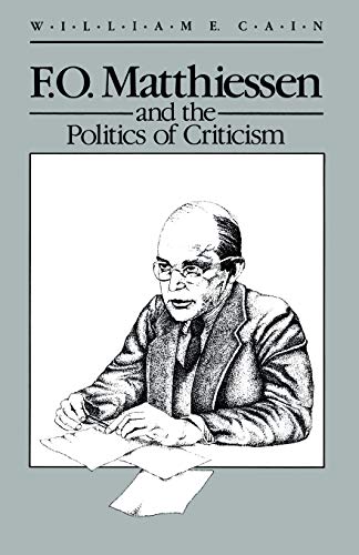 F.O. Matthiessen and the Politics of Criticism [Paperback]