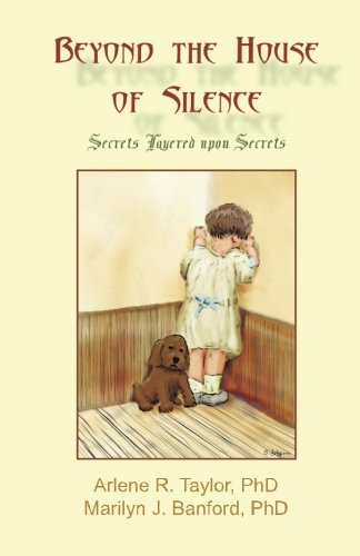 Beyond the House of Silence  Secrets Layered upon Secrets [Paperback]