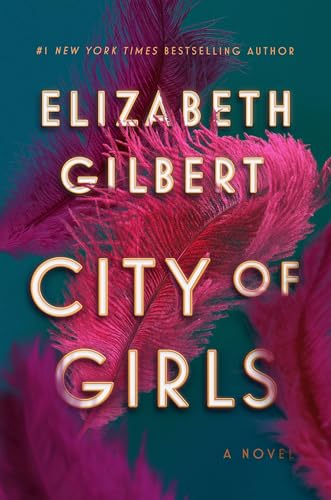 City of Girls A Novel [Hardcover]