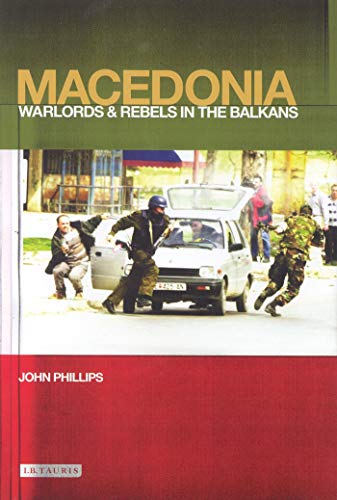 Macedonia Warlords and Rebels in the Balkans [Hardcover]