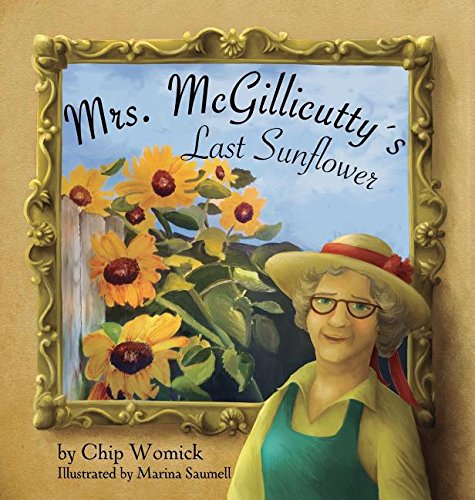 Mrs. Mcgillicutty's Last Sunflower [Hardcover]