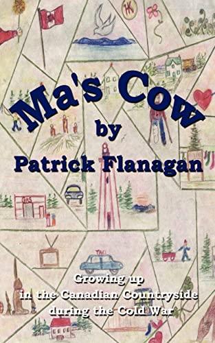 Ma's Cow  Growing up in the Canadian Countryside during the Cold War [Paperback]