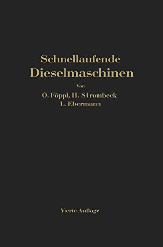 Schnellaufende Dieselmaschinen Beschreibungen, Erfahrungen, Berechnung Konstruk [Paperback]