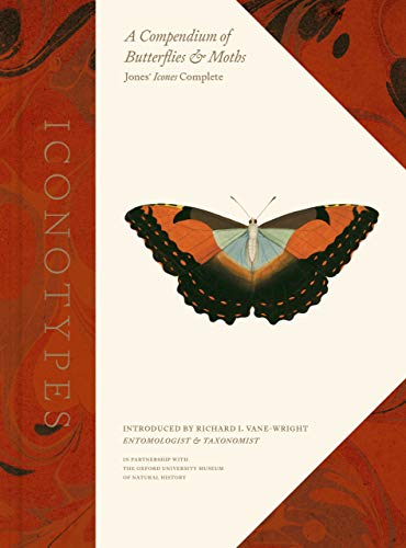 Iconotypes A Compendium of Butterflies and Moths, Jones&39 Icones Complete [Hardcover]
