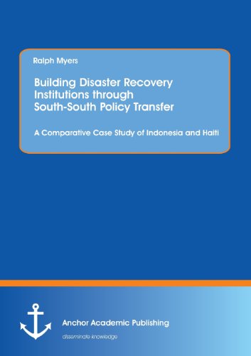 Building Disaster Recovery Institutions Through South-South Policy Transfer A C [Paperback]