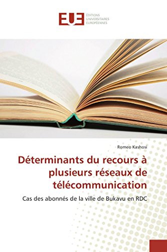 Dterminants Du Recours  Plusieurs Rseaux De Tlcommunication Cas Des Abonn [Paperback]