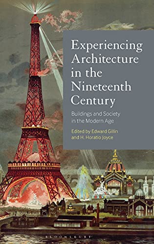 Experiencing Architecture in the Nineteenth Century Buildings and Society in th [Hardcover]