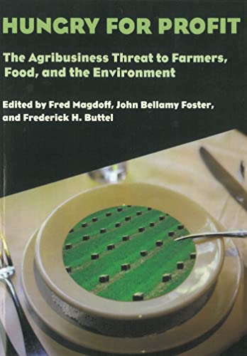 Hungry for Profit The Agribusiness Threat to Farmers, Food, and the Environment [Paperback]