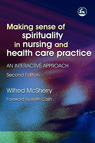 Making Sense of Spirituality in Nursing and Health Care Practice An Interactive [Paperback]