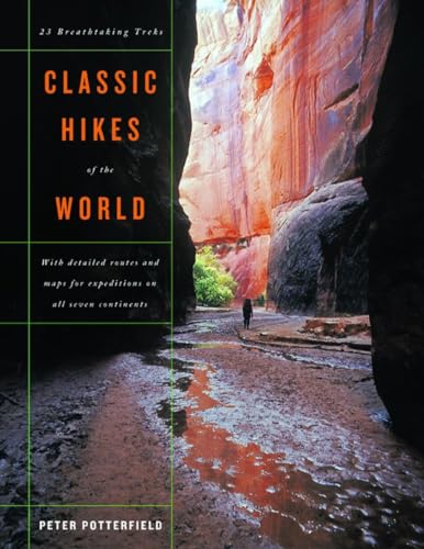 Classic Hikes of the World: 23 Breathtaking Treks [Hardcover]
