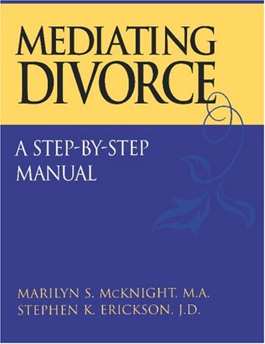 Mediating Divorce A Step-by-Step Manual [Paperback]