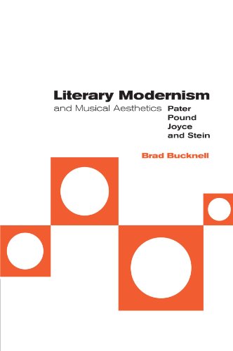 Literary Modernism and Musical Aesthetics Pater, Pound, Joyce and Stein [Paperback]