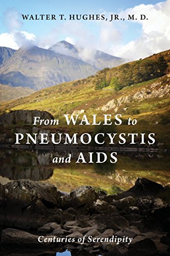 From Wales To Pneumocystis And Aids Centuries Of Serendipity [Paperback]