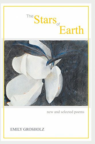 The Stars of Earth - New and Selected Poems [Hardcover]