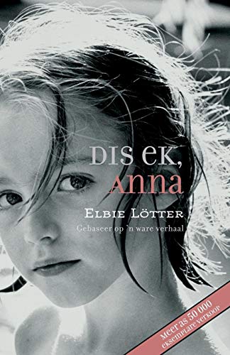 Dis Ek, Anna (afrikaans Edition) [Paperback]