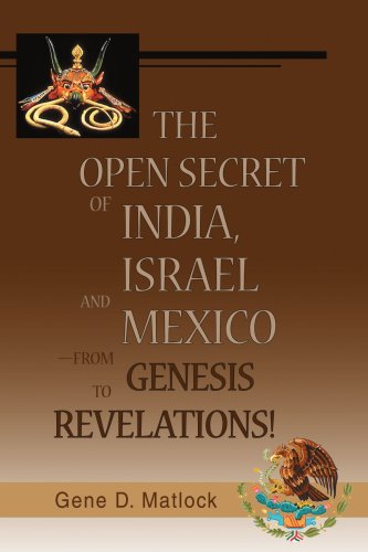The Open Secret Of India, Israel And Mexicofrom Genesis To Revelations [Paperback]